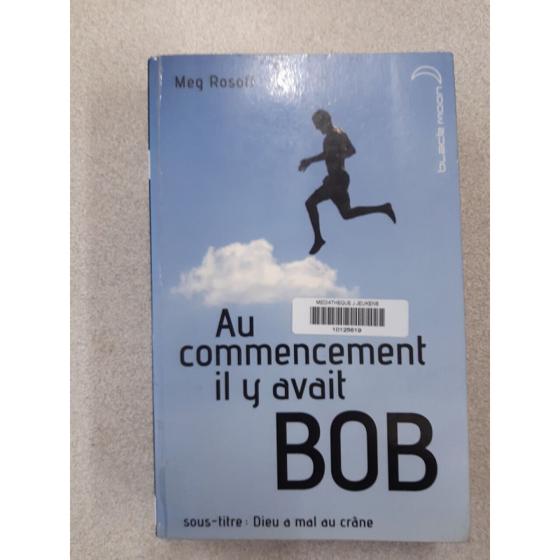 Au commencement il y avait Bob - Dieu a mal au crâne