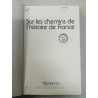 Sur les chemins de l'histoire de France