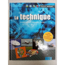 La technique: Communications Transports Energie