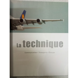 La technique: Communications Transports Energie