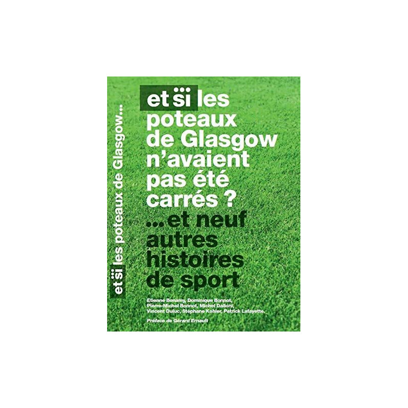 Et si les poteaux de Glasgow n'avaient pas été carrés et neuf...