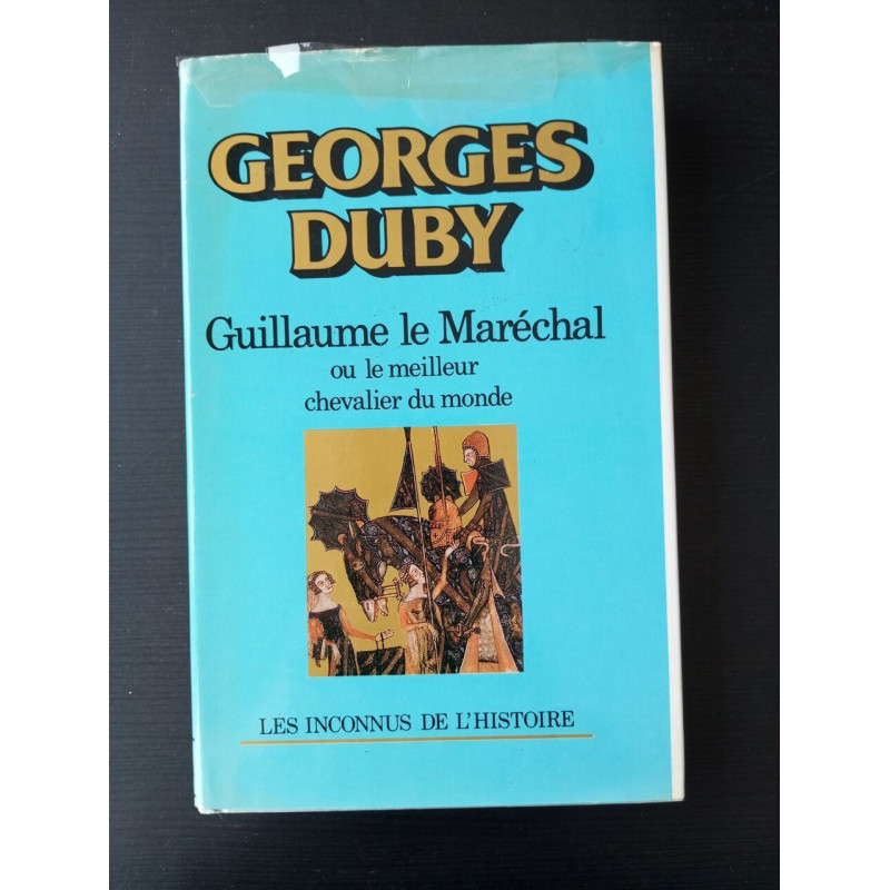 Guillaume Le Maréchal ou le meilleur Chevalier du Monde