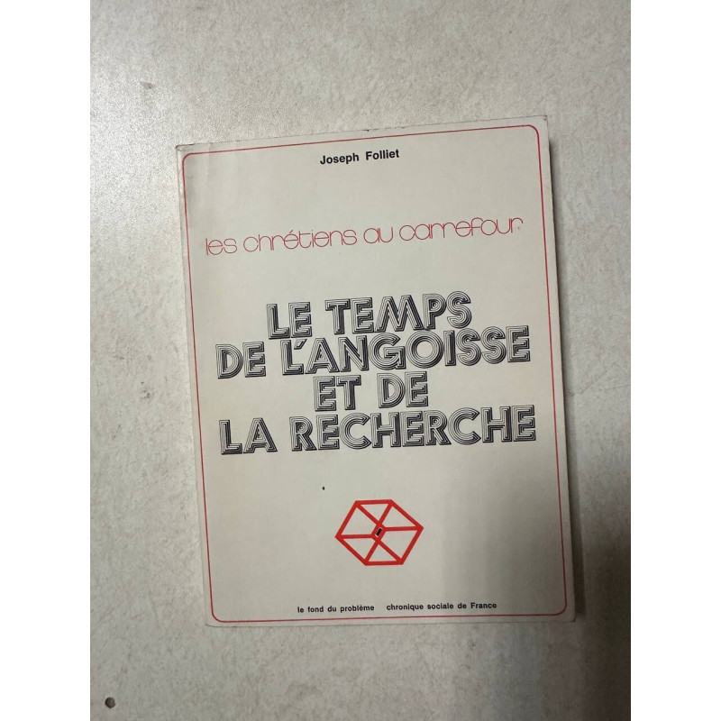 Le yemps de l'angoisse et de la recherche
