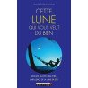 Cette lune qui vous veut du bien