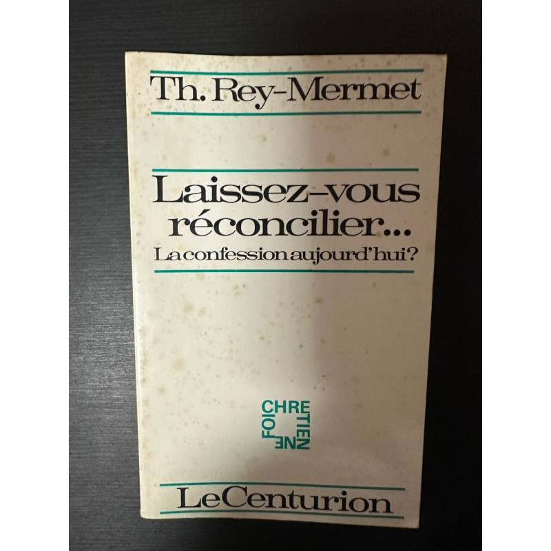 Laissez-vous réconcilier ... la confession aujourd'hui