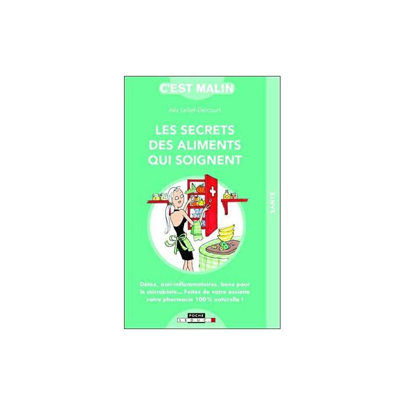 Les secrets des aliments qui soignent