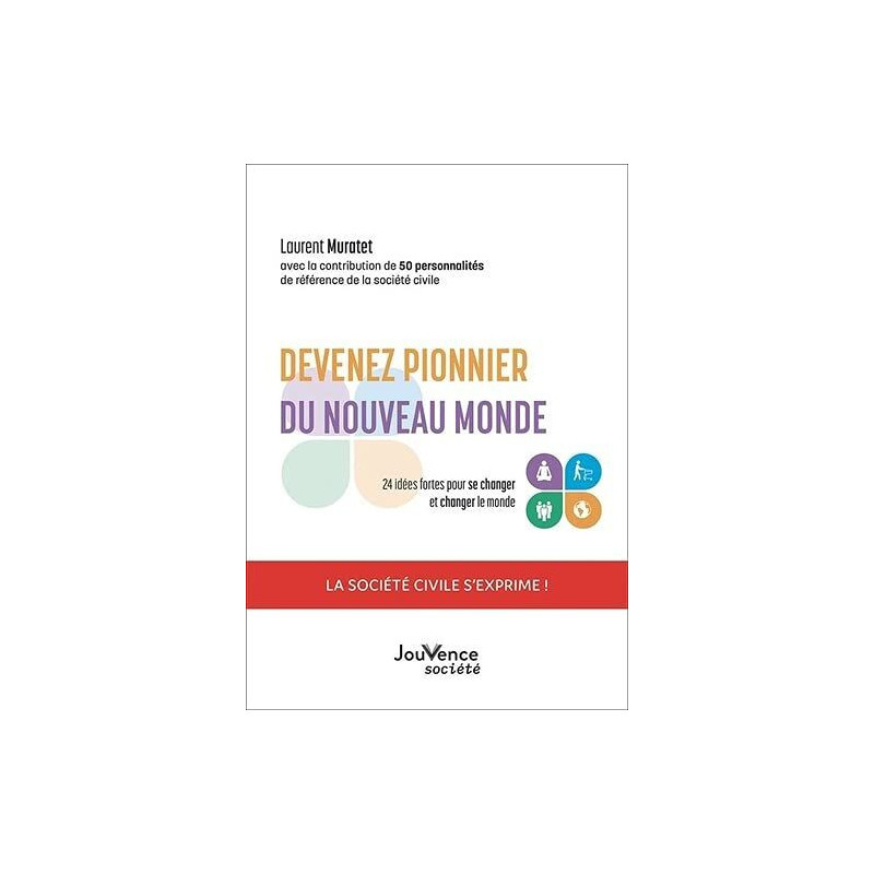 Devenez pionnier du nouveau monde - 24 idées fortes pour se...