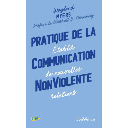 Pratique de la communication nonviolente : Etablir de nouvelles...