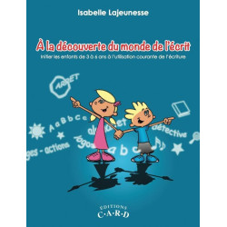 A la découverte du monde de l'écrit - Initier les enfants de 3 à 6...