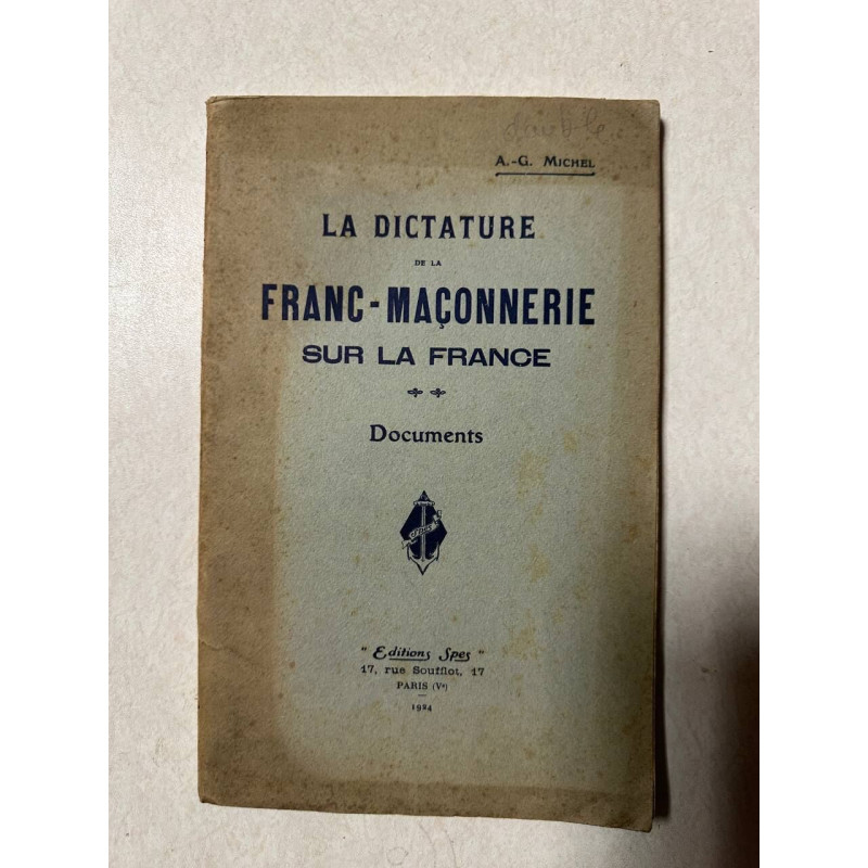 La dictature de la franc-maçonnerie sur la france / documents