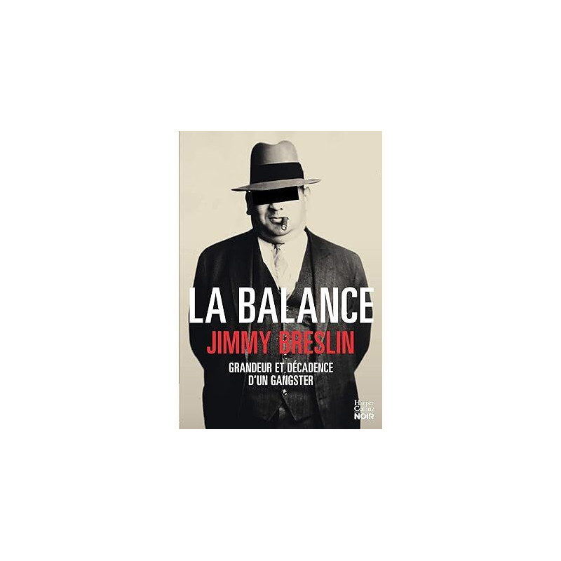 La balance: Grandeur et décadence d'un gangster
