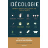Idécologie: Le répertoire des idées chouettes pour la planète
