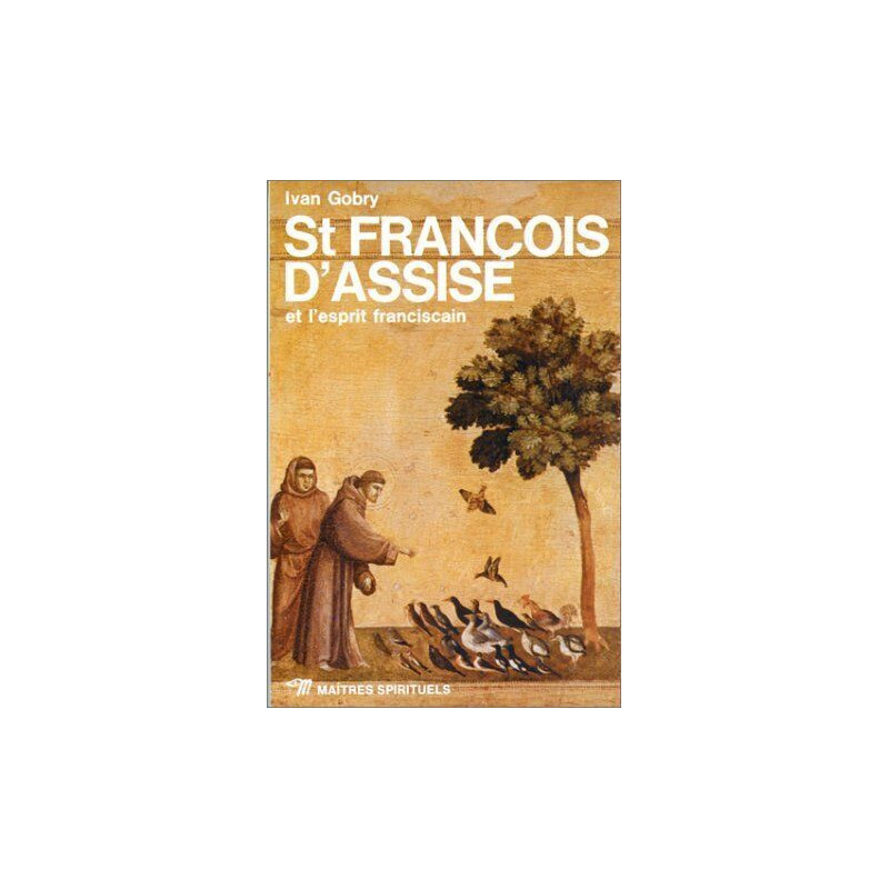 St François d'Assise et l'esprit franciscain
