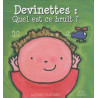 Devinettes : quel est ce bruit ? : Livre avec rabats