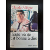 Toute Vérité Est Bonne à Dire