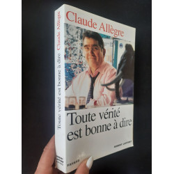Toute Vérité Est Bonne à Dire