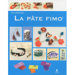Et si j'apprenais... La pâte fimo