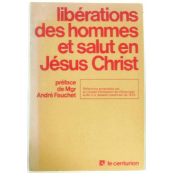 Libérations des hommes et salut en jésus christ. préface de mgr...