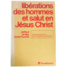 Libérations des hommes et salut en jésus christ. préface de mgr...