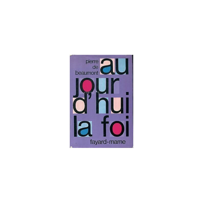 Aujourd'hui la foi