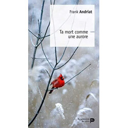 Ta mort comme une aurore