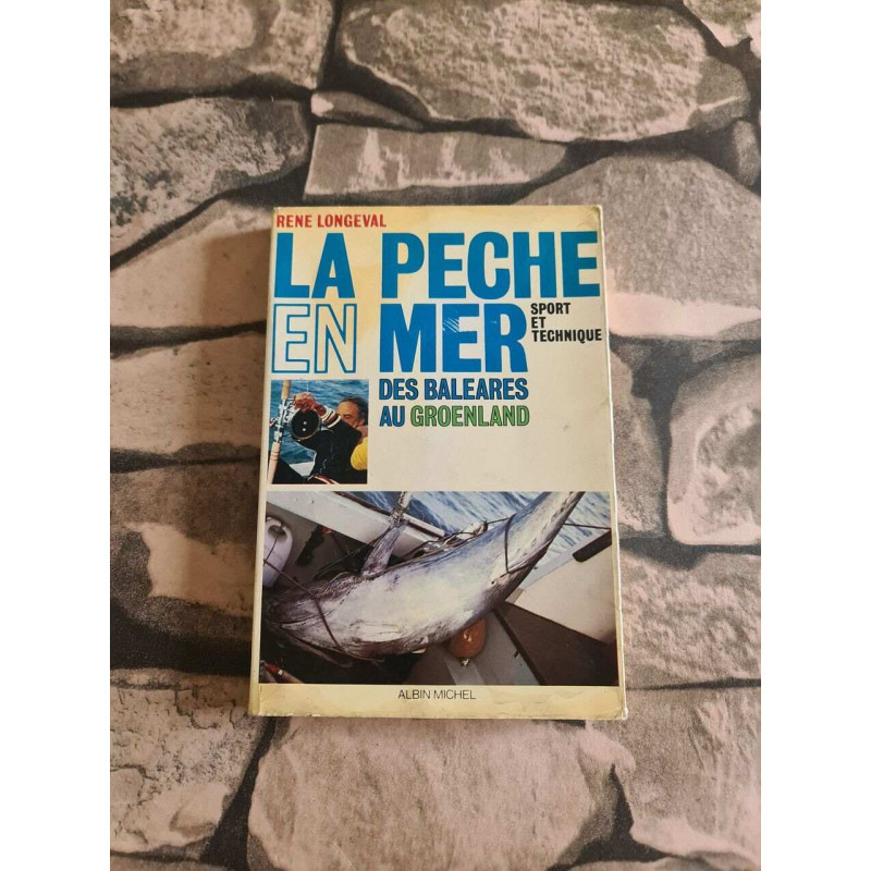 La peche en mer des baleares au groenland/ sport et technique