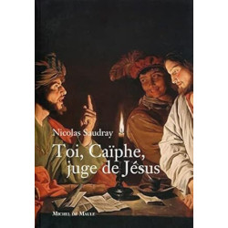 Toi Caïphe juge de Jésus