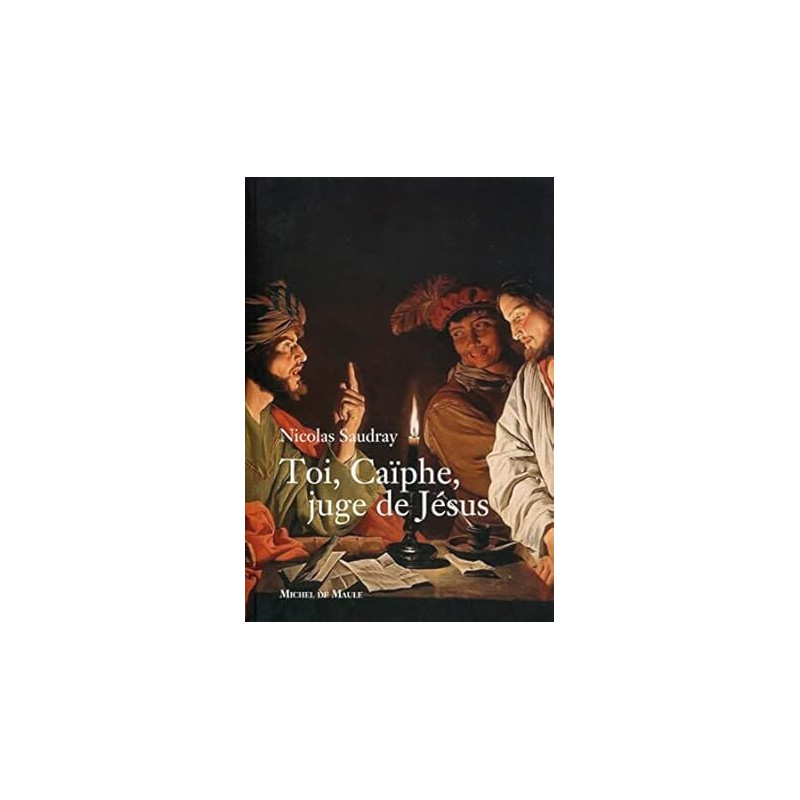 Toi Caïphe juge de Jésus