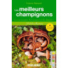 MEILLEURS CHAMPIGNONS (N.ED.): Les reconnaître les ramasser et les...