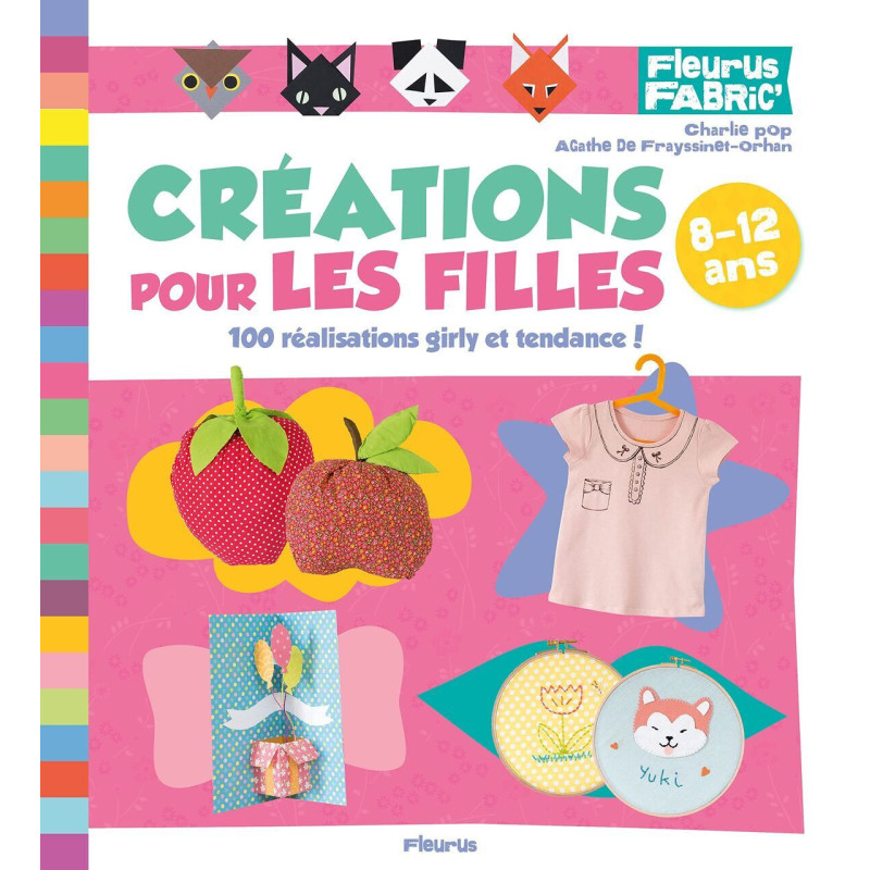 Créations pour les filles: 100 réalisations girly et tendance