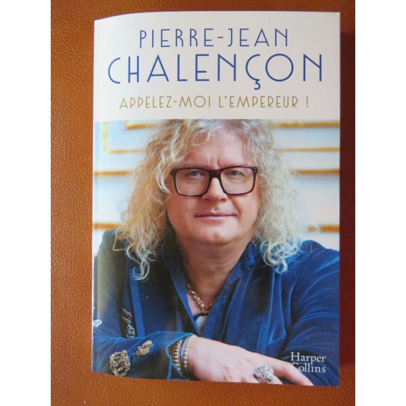 Pierre-Jean Chalencon : Appelez-moi l'empereur