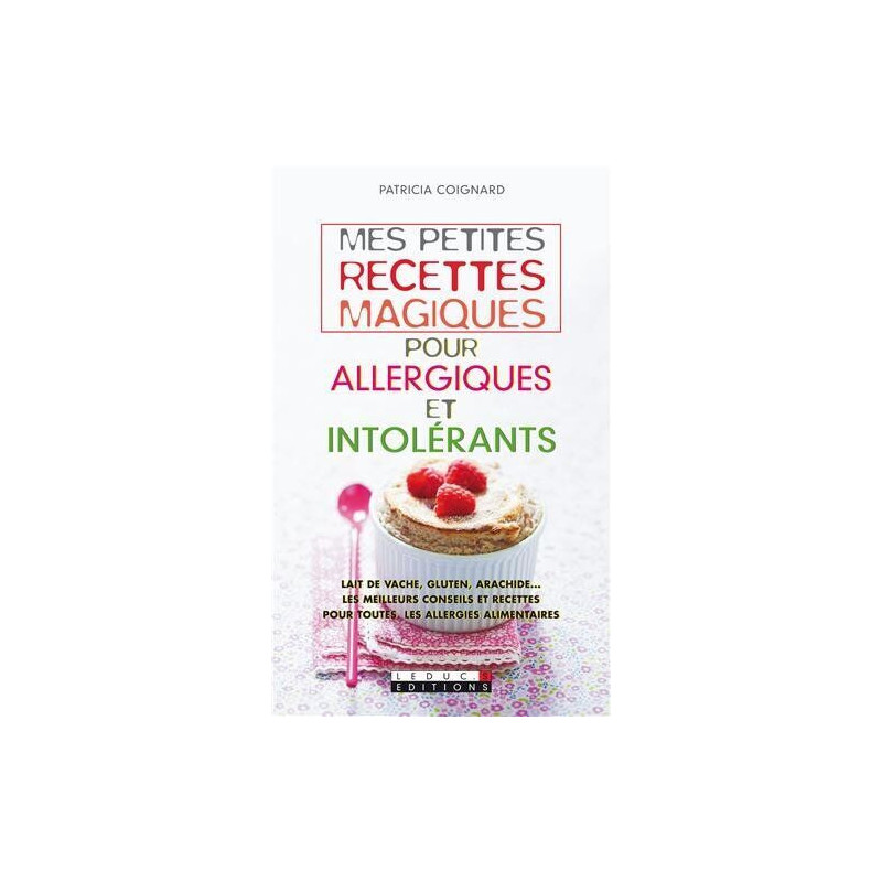 Mes petites recettes magiques pour allergiques et intolérants