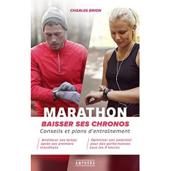 Marathon - Baissez vos chronos: Conseils et plans d'entraînement