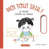 Moi tout seul ! - Je mange comme un grand