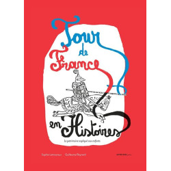 Tour de France en histoire: Le patrimoine expliqué aux enfants