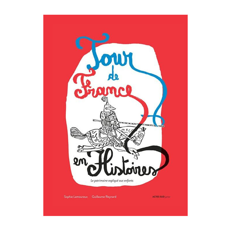 Tour de France en histoire: Le patrimoine expliqué aux enfants