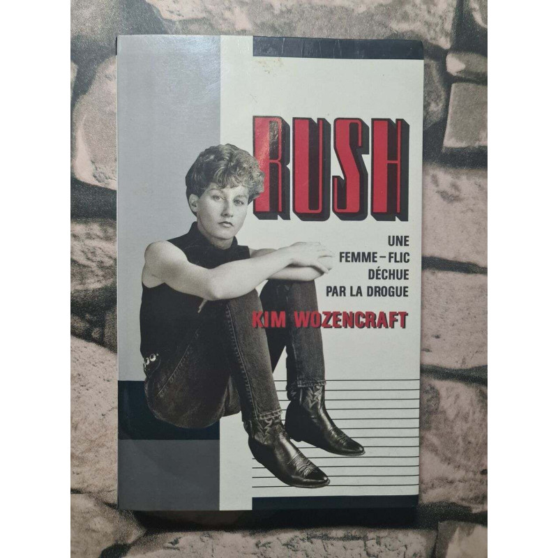 Rush - Une femme - Flic déchue par la drogue