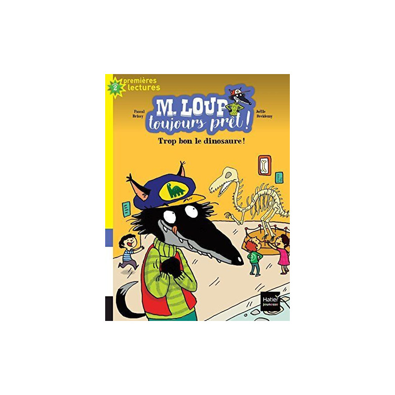 M. Loup toujours prêt - Trop bon le dinosaure ! CP/CE1 6/7 ans