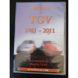 30 ans de TGV 1981 - 2011 : En compagnie de Hnsjürg Oesch