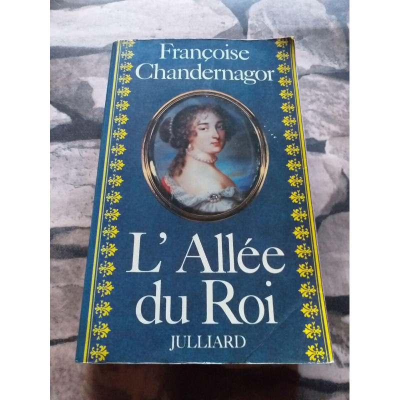 L'allée Du Roi. Souvenirs De Françoise D'aubigné Marquise De...