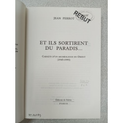 Et ils sortirent du Paradis... Carnets d'un archéologue en Orient...