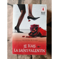 Je hais la Saint-Valentin