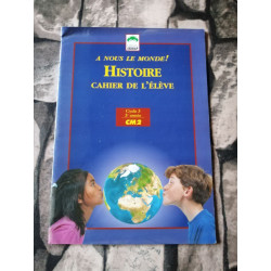 Le dossier histoire - a nous le monde ! - CM2