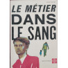 Le métier dans le sang