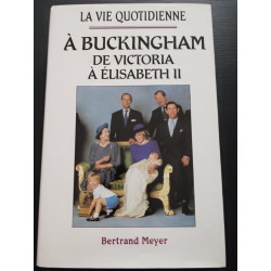 La vie quotidienne à Buckingham : De Victoria à Élisabeth II