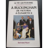La vie quotidienne à Buckingham : De Victoria à Élisabeth II