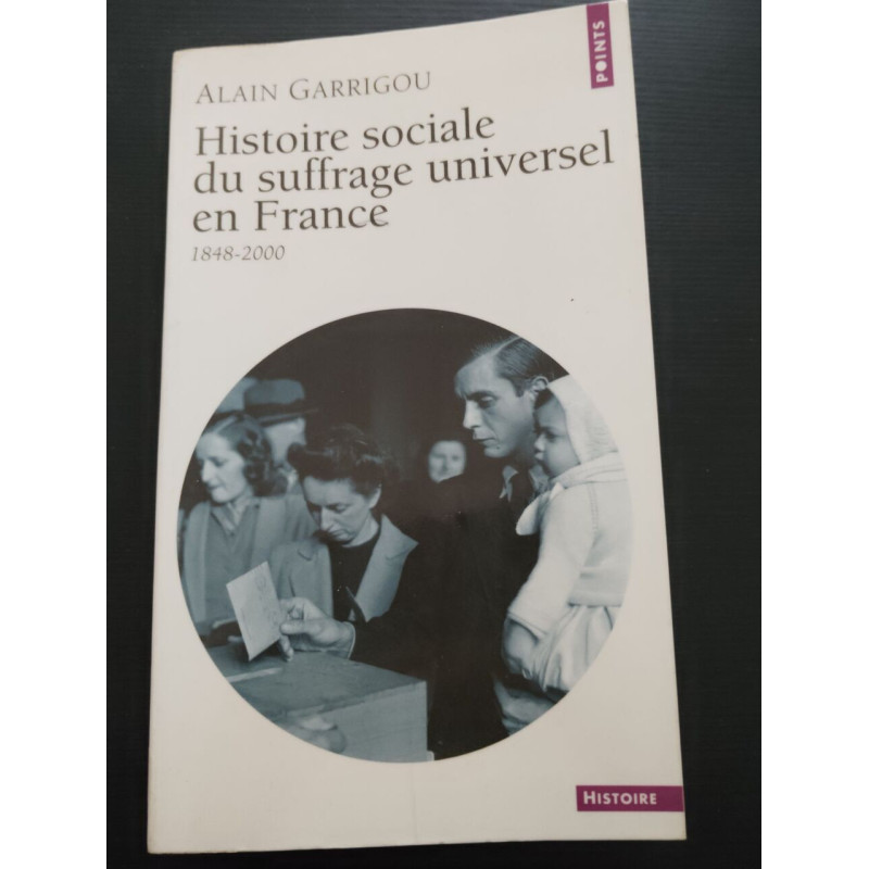 Histoire sociale du suffrage universel en France 1848-2000