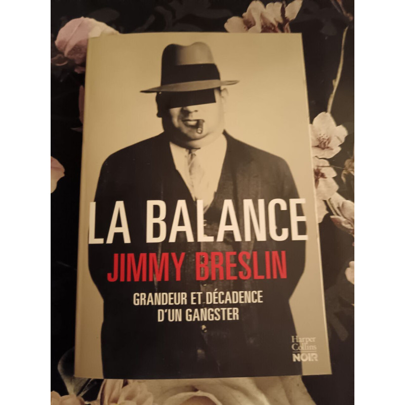 La balance: Grandeur et décadence d'un gangster
