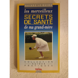 Les merveilleux secret de sante de ma grand-mere
