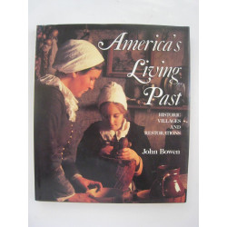 America's Living Past: Historic Villages and Restorations